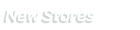 New Stores